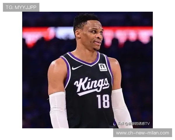 威少三双如神助，国王尽管失利依旧展现韧性